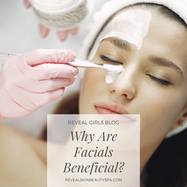 Why Are Facials Beneficial?